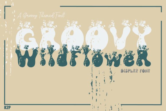 Discover the Charm of Groovy Wildflower: A Whimsical Display Font for Creative Expression