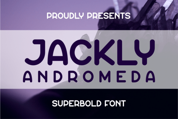 Jackly Andromeda: A Versatile and Elegant Display Font for Every Need